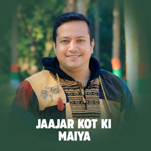 JAAJAR KOT KI MAIYA
