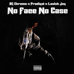 No Face No Case (feat. BG Chrome & Prodigal) [Explicit]