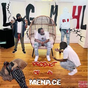 Product of a Menace (Explicit)