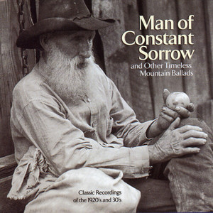 Man of Constant Sorrow (and Other Timeless Mountain Ballads)