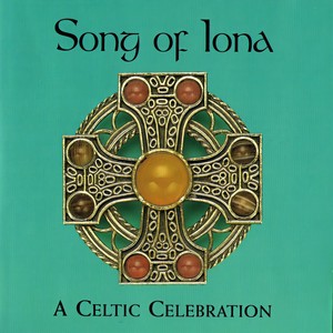 Song of Iona (A Celtic Celebration)