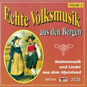 Echte Volksmusik Aus Den Bergen 2 - CD1