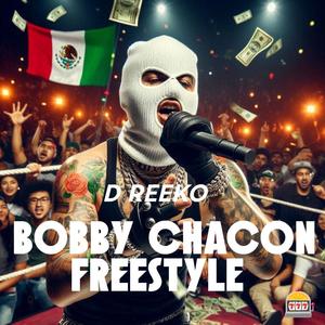 Bobby Chacon Freestyle (Explicit)