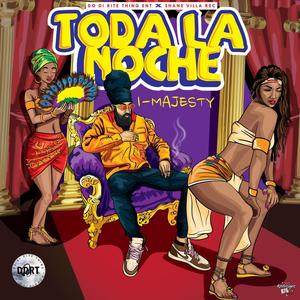 TODA LA NOCHE (feat. I-MAJESTY) [Explicit]