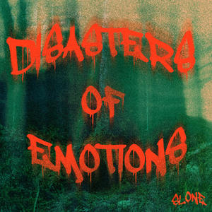 DISASTERS OF EMOTIONS (Explicit)