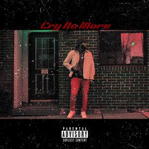 Cry No More (Explicit)