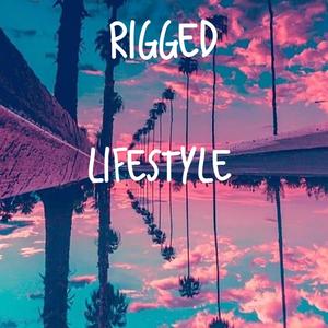 Rigged Lifestyle (Explicit)