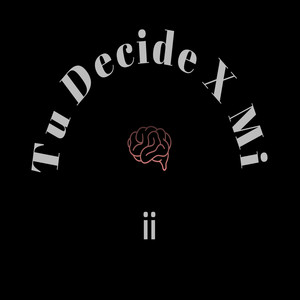 Tu Decide X Mi