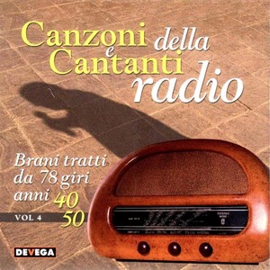 Canzoni e cantanti della radio, vol. 3 (Brani tratti da 78 giri anni 40 50: Cantanti italiani anni 40 e 50)