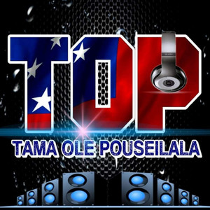 Tama Ole Pouseilala Greatest Hits