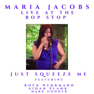Just Squeeze Me(feat. Rock Wehrmann, Aidan Plank & Mark Gonder) (Live)