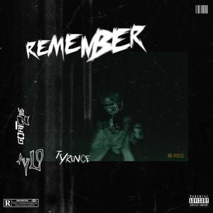 Remember (feat. GoatZile & Tyrence) [Explicit]