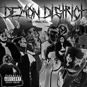 DEMON DISTRICT: A WALK THROUGH HELL (Explicit)