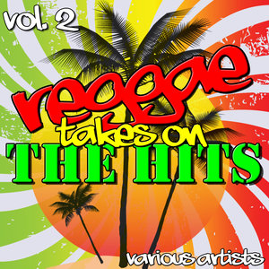 Reggae Takes On the Hits Vol. 2