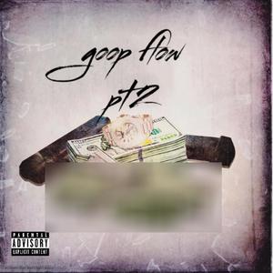 Goop Flow Pt2 (Explicit)