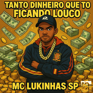 Tanto Dinheiro Que Tô Ficando Louco (Explicit)