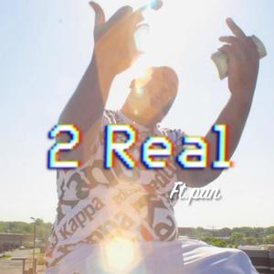 2 Real (feat. Pan) [Explicit]