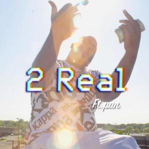 2 Real (feat. Pan) (Explicit)