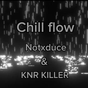 Chill Flow (feat. Notxduce) [*sped up*] [Explicit]