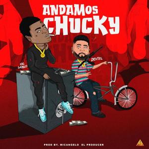 ANDAMOS CHUCKY RMX (feat. DEXTEL)