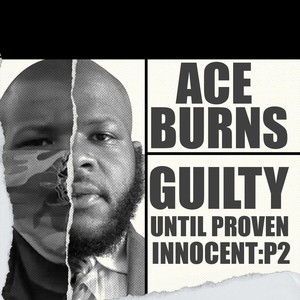 Guilty Until Proven Innocent, Pt. 2 (Explicit)