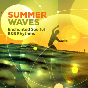 Enchanted Soulful R&B Rhythms - Summer Waves