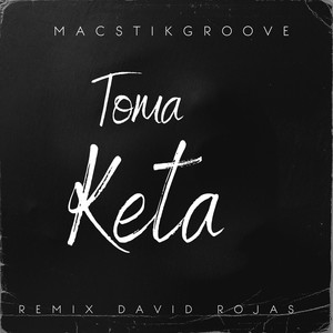 Toma Keta (Remix David Rojas)