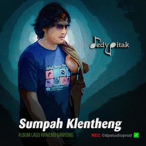 Sumpah Klentheng (feat. @dpstudioprod, Musisi Cilacap, Kanjeng Ganyong, Dut Campursari, Dangdut Jawa, Lagu Jawa, Penginyongan, Jawa Ngapak, DEDY PITAK STUDIO & REC ©dpstudioprod)