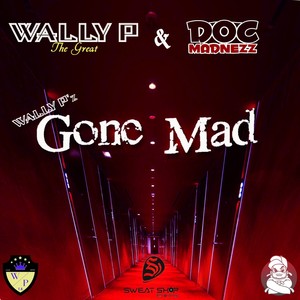 Wally P'z Gone Mad (Explicit)