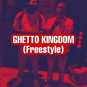 Ghetto Kingdom (Freestyle) [Explicit]