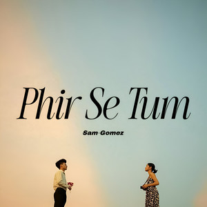 Phir Se Tum