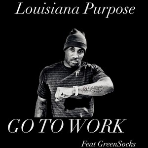 Go To Work(feat. Green Socks) (Explicit)