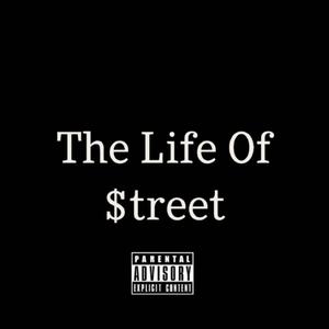 The Life Of Street (Explicit)