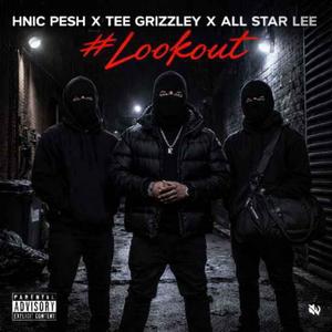 Look Out (feat. Tee Grizzley & All Star Lee) (Explicit)