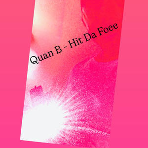 Hit Da Foee (Explicit)