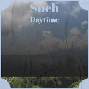 Such Daytime