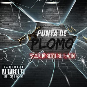 Punta de plomo (feat. Valentin LCH) (Explicit)
