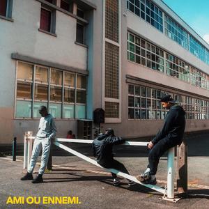 Ami ou ennemi. (Explicit)