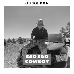 Sad Sad Cowboy