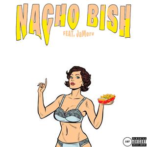 Nacho Bish (feat. JaMerv) (Explicit)