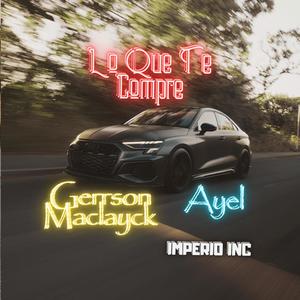 LO QUE TE COMPRE (feat. Ayel)