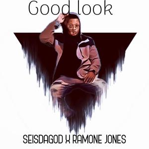 Good Look (feat. Ramone Jones) [Explicit]