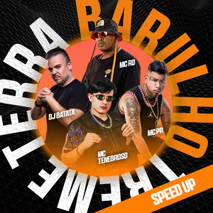 Barulho Treme Terra (Speed Up)