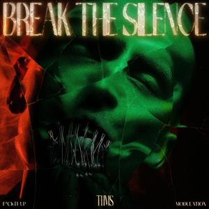 BREAK THE SILENCE