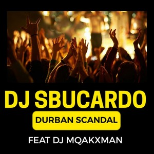 Durban Scandal (feat. Mqakxman)
