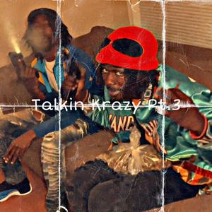 Talkin Krazy Pt. 3 (feat. Lil Shugg) (Explicit)