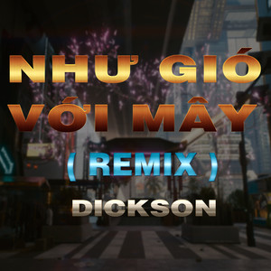 Như Gió Với Mây (QV Remix)