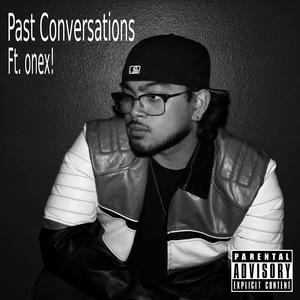 Past Conversations (feat. onex!)