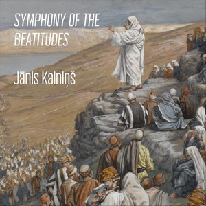 Jānis Kalniņš: Symphony of the Beatitudes