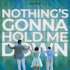 Nothing's Gonna Hold Me Down